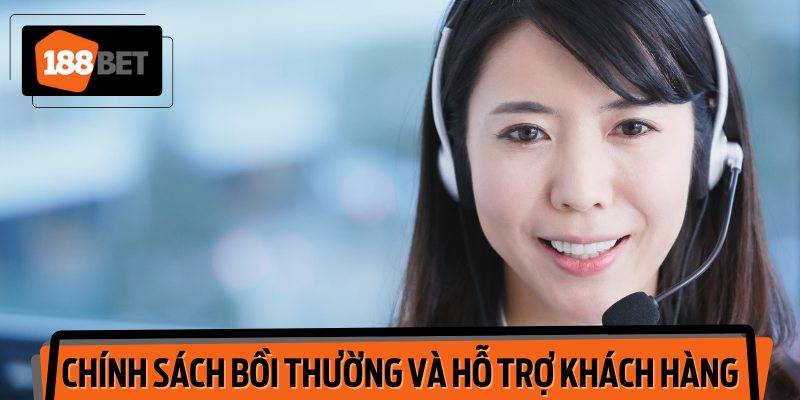 Chính sách bồi thường và hỗ trợ khách hàng