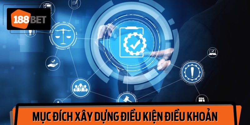 Lý do 188bet đưa ra bộ Điều kiện điều khoản cho người dùng