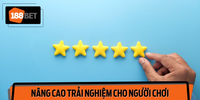 Nâng cao trải nghiệm cho người chơi