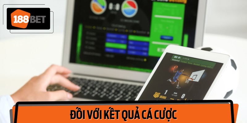 Đối với kết quả cá cược