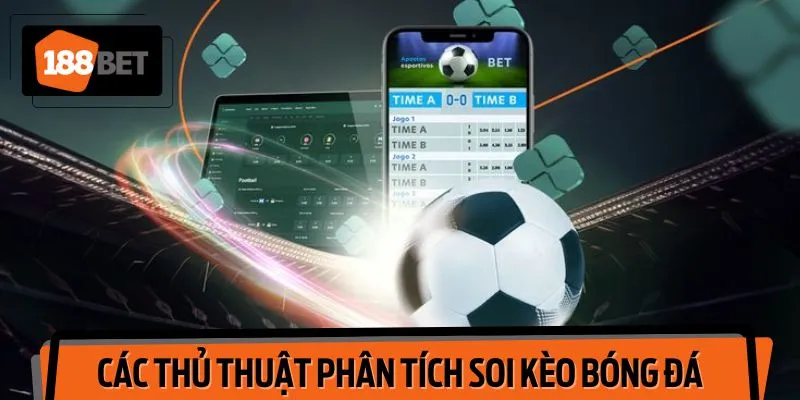 Các Thủ Thuật Phân Tích Soi kèo bóng đá Thường Dùng
