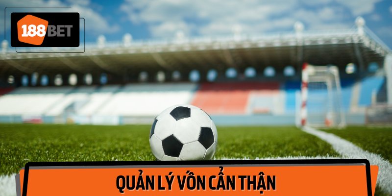 Quản lý vốn cẩn thận